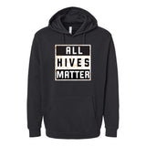 All Hives Matter! Hoodie